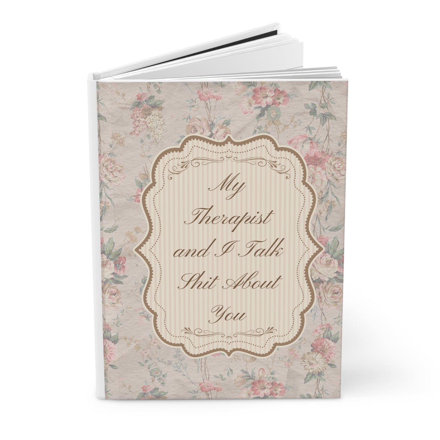 My Therapist and I Talk Shit About You – Ruled Journal