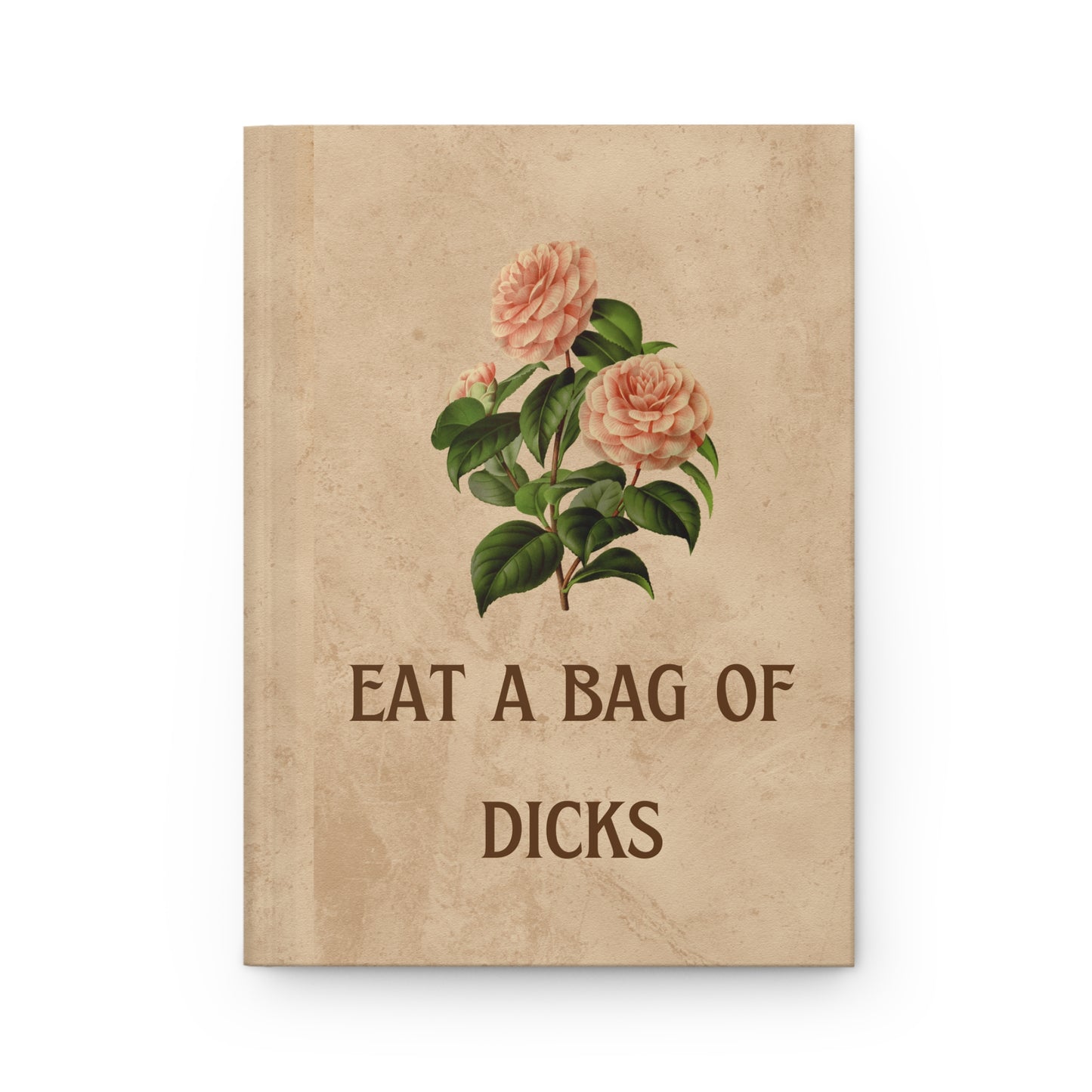Eat a Bag of Dicks Journal – Snarky AF Lined Notebook for Petty Thoughts & Savage Notes