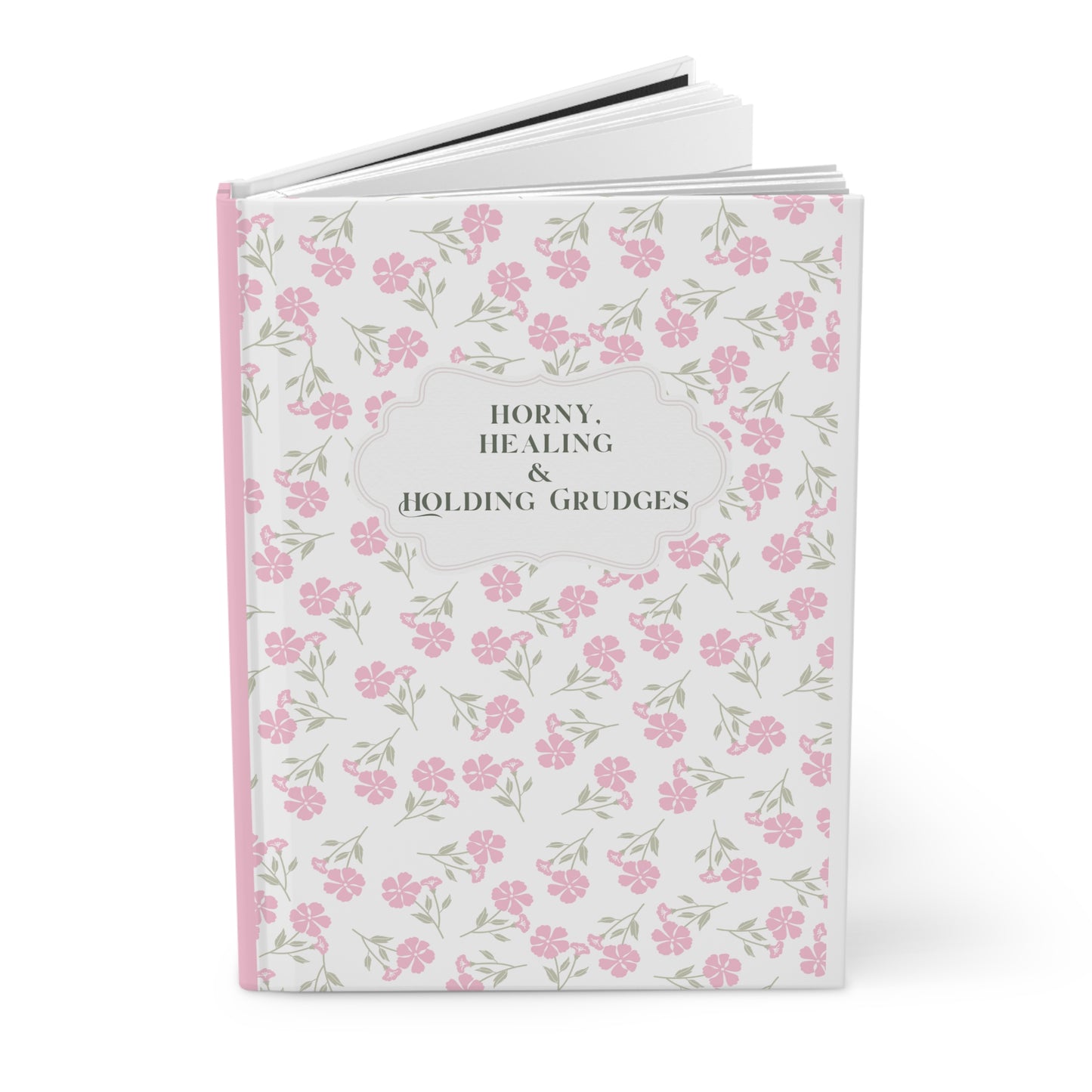 Horny, Healing & Holding Grudges Journal