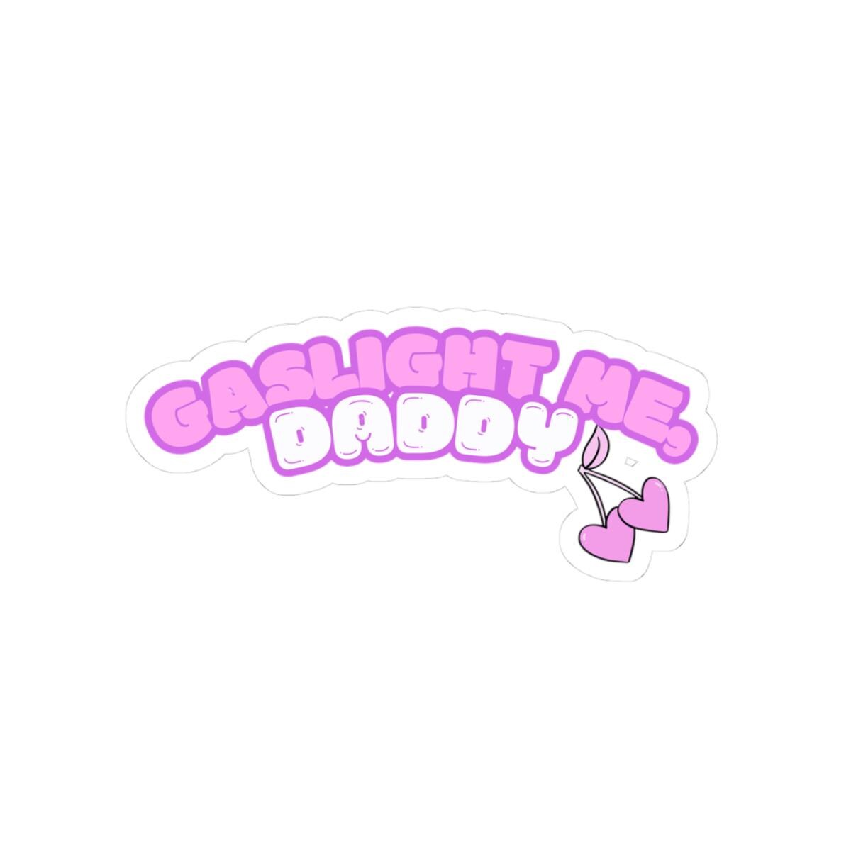 Gaslight Me, Daddy Sticker