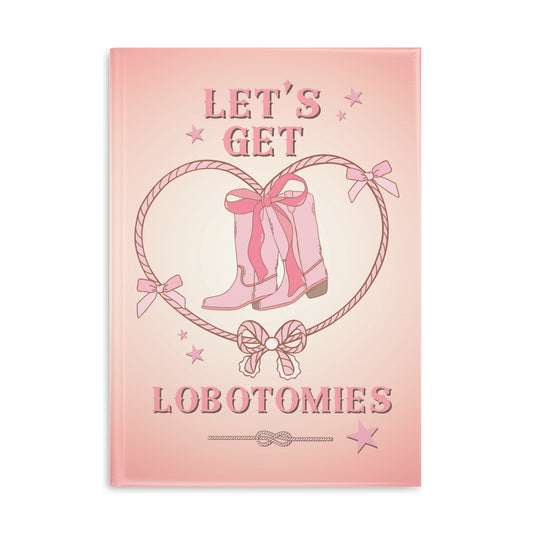 Let's Get Lobotomies Padded Journal
