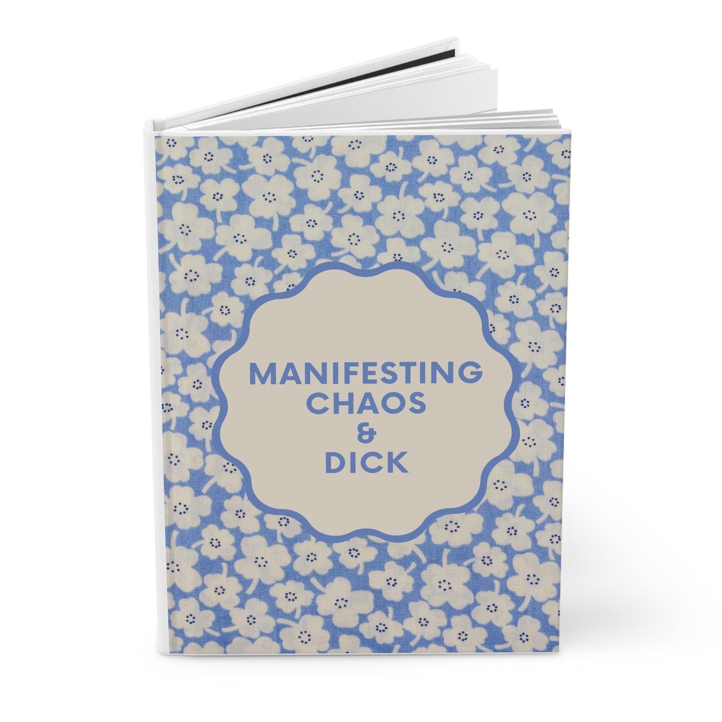 Manifesting Chaos & Dick:  Hardcover Journal