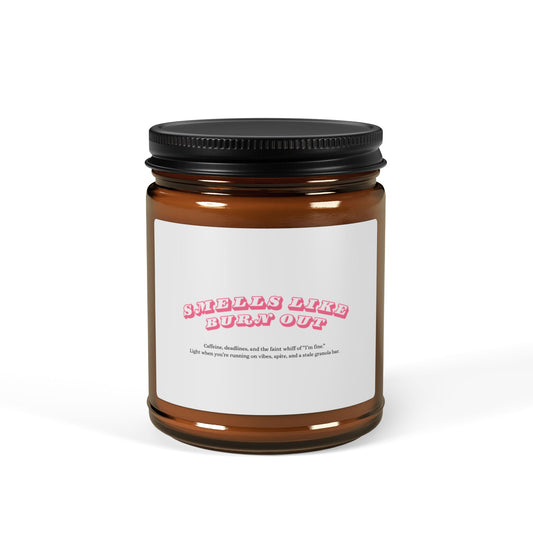Smells Like Burn Out – 9oz Glass Candle