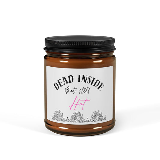 Dead Inside, Still Hot – 9oz Glass Candle