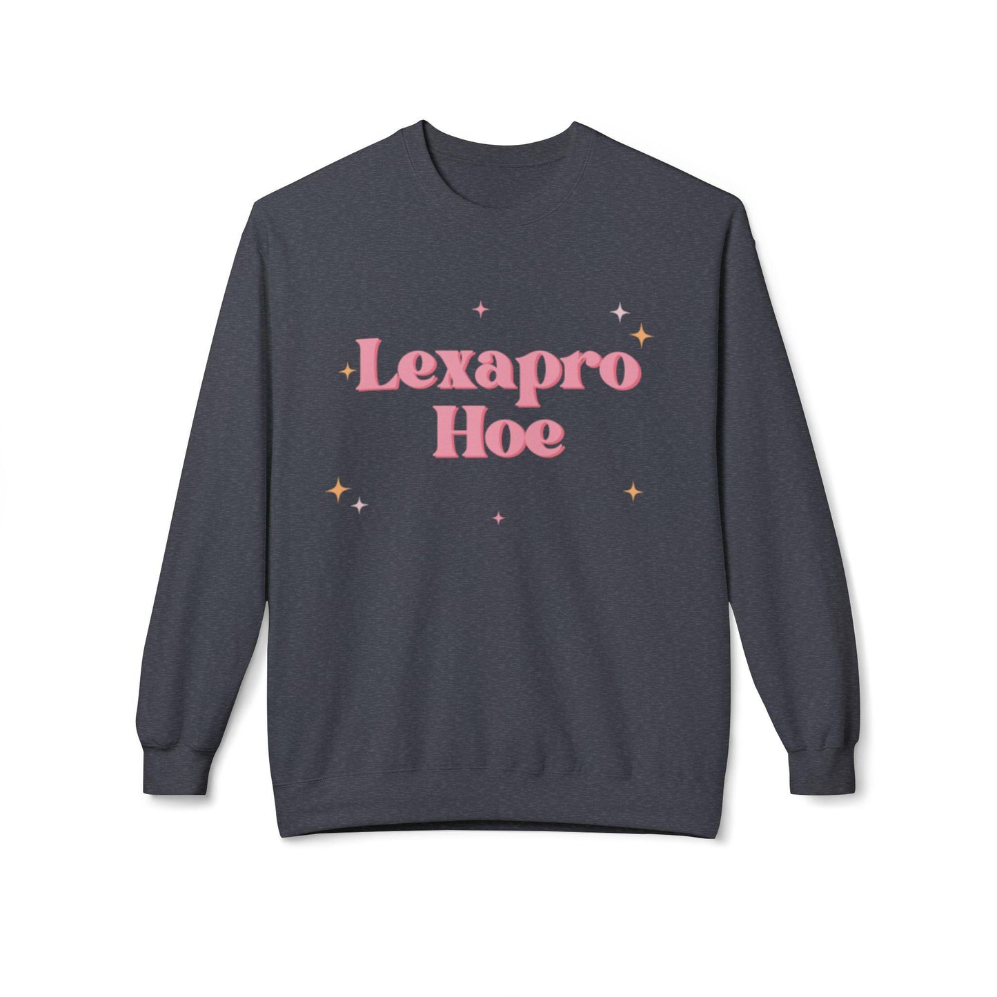 Lexapro Hoe Sweatshirt Certified Serotonin Slut Edition
